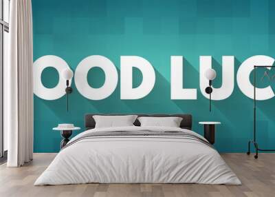 Good Luck text quote, concept background Wall mural