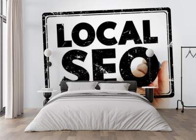 Local Seo - practice of optimizing a website in order to increase traffic, leads and brand awareness from local search, text concept stamp Wall mural