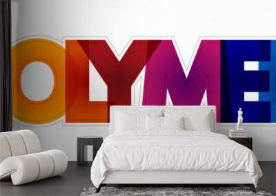 Polymer - material consisting of very large molecules composed of many repeating subunits, colorful text concept background Wall mural