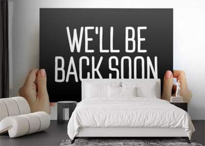 We'll Be Back Soon text quote on card, concept background Wall mural