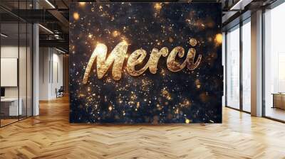 Merci written in gold letters on a dark, textured background, luxurious and sophisticated way to say thank you Wall mural