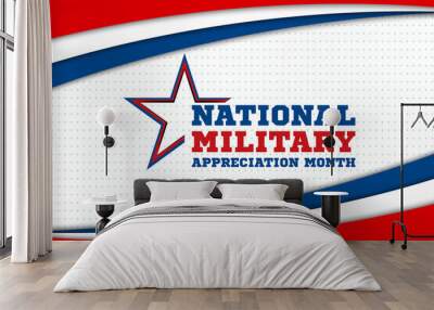 National Military Appreciation Month in May. Celebrated every May and is a declaration that encourages U.S. citizens to observe the month in a symbol of unity. Poster, card, banner, background design. Wall mural