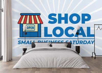 Small Business Saturday is an American shopping holiday held during the Saturday after US Thanksgiving during one of the busiest shopping periods of the year. Poster, card, banner design.  Wall mural