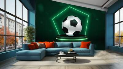 A soccer ball on a podium with a neon bright frame in green. A concept for sports betting. Wall mural