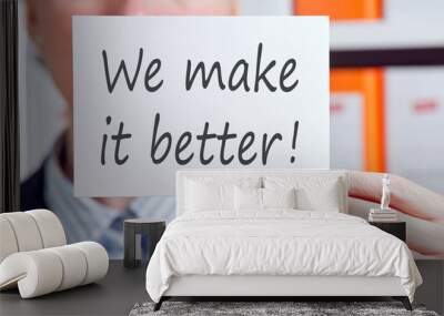 We make it better ! Wall mural