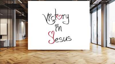 Victory in Jesus, typography for print or use as poster, flyer or T shirt Wall mural