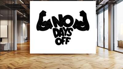 No days off. Lettering logo, illustration, t-shirt print Wall mural