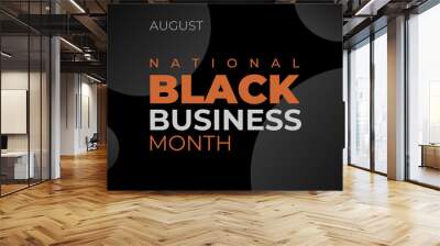 BLACK BUSINESS MONTH. Vector web banner, poster, greeting card and text August National Black Business Month. black background concept, gray, orange text. Horizontal composition for social networks. Wall mural