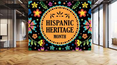 Hispanic heritage month. Vector web banner, poster, card for social media, networks. Greeting with national Hispanic heritage month text on floral pattern background. Wall mural