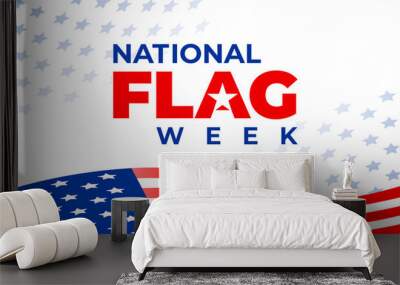 NATIONAL FLAG WEEK. Vector banner, poster, image for social media. A concept with a flying American flag and the text national flag week. Wall mural