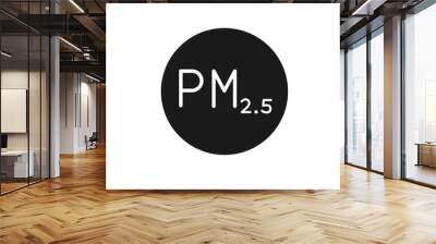 PM 25 symbol round icon. Clipart image isolated on white background Wall mural