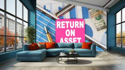 Among the financial statements and charts is a note with the text - RETURN ON ASSET Wall mural