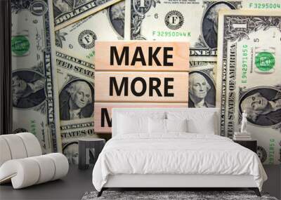 make more money symbol. concept words make more money on blocks on beautiful background from dollar  Wall mural