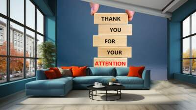 Thank you for attention symbol. Concept words Thank you for your attention on wooden blocks on a beautiful grey table grey background. Businessman hand. Business and thank you for attention concept. Wall mural