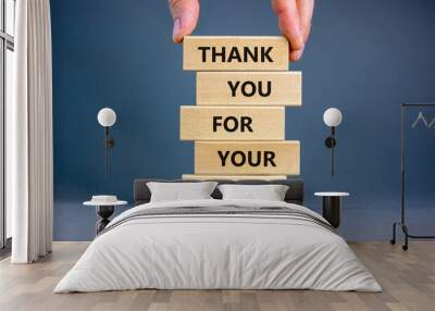 Thank you for support symbol. Concept words Thank you for your support on wooden blocks on a beautiful grey table grey background. Businessman hand. Business and thank you for support concept. Wall mural