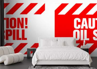 Caution, Oil Spill warning sign. Eps10 vector illustration. Wall mural