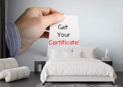 Get your certificate text concept Wall mural