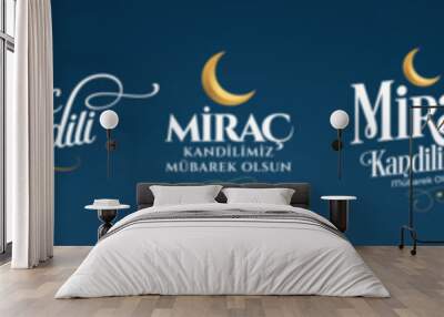 Miraç Kandilimiz Mübarek olsun. Translation: islamic holy night,  Mevlid candle Wall mural