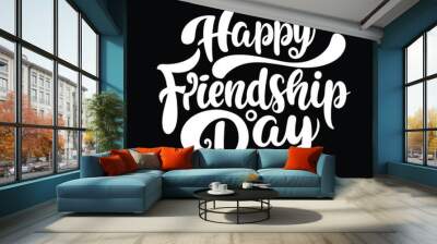 Happy friendship day text calligraphy hand lettering vector illustration best friendship together love greeting design concept forever relationship community group teamwork partner concept..... Wall mural