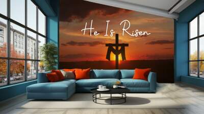 Christian easter scene, He is risen. Mount Calvary silhouette of Сross on dramatic sunrise scene, with text He is risen, Banner for Easter or Good Friday Wall mural