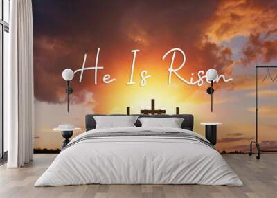 Sunday, He is risen. mount Calvaryand three silhouettes of crosses at sunrise., with text He is risen Wall mural