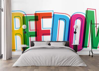 Freedom colorful word. Vector illustration. Wall mural