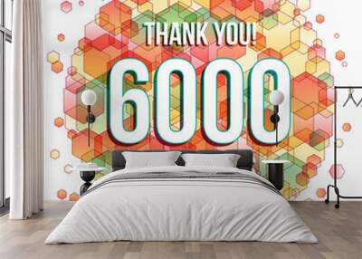 Thank you 6000 followers greeting card Wall mural