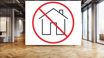 Forbidden building vector icon. Prohibited building icon. No house icon. No home flat sign design. Warning, caution, attention, restriction, label ban danger flat sign design. UX UI Wall mural