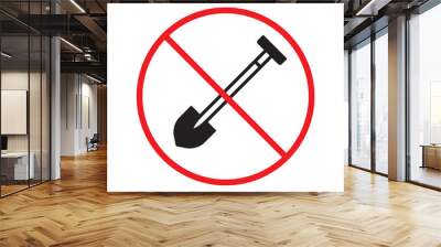 Prohibited shovel vector icon. No shovel icon. Forbidden shovel icon. No tool sign. Warning, caution, attention, restriction, danger flat sign design symbol pictogram UX UI icon Wall mural