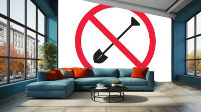 Prohibited shovel vector icon. No shovel icon. Forbidden shovel icon. No tool sign. Warning, caution, attention, restriction, danger flat sign design symbol pictogram Wall mural