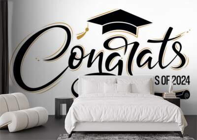 Congrats Class of 2024 greeting sign with academic cap and diploma. Congrats Graduated. Congratulating banner. Handwritten brush lettering. Isolated vector text for graduation design, card, poster Wall mural