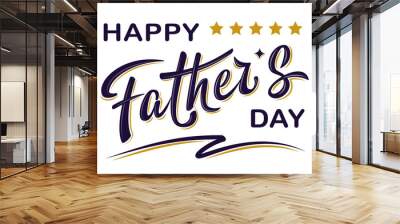 Happy Father's day poster with handwritten lettering text, isolated on white background. Vector celebration sign for postcard, greeting cards, poster, invitation, banner, sticker. Season greetings Wall mural