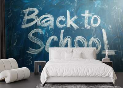 Back to school text chalk inscription on green school board background. Kids going to learn. Educational poster. White lettering. Child ready to study. Parents buy items for school Wall mural