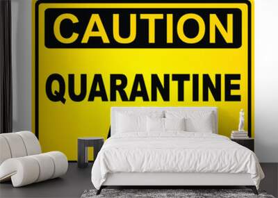 Quarantine area caution sign, vector design Wall mural