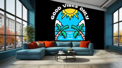 Beauty beach landscape with good vibes only text, illustration for logo, t-shirt, sticker, or apparel merchandise. With doodle, retro, groovy, and cartoon style. Wall mural