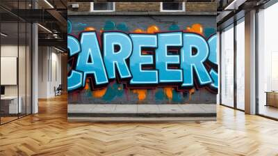 Careers grafitti art design on a wall in street Wall mural