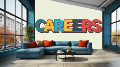 Careers word colorful lettering retro concept on plain white background Wall mural