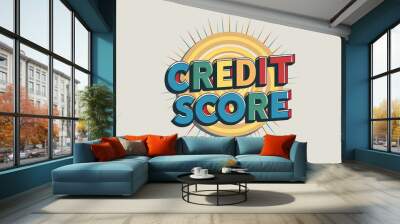 Credit score word colorful lettering retro concept on plain white background Wall mural