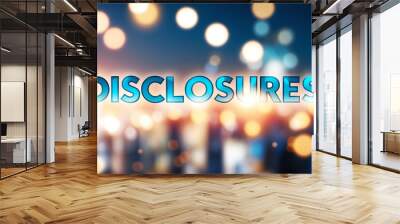 Disclosures lettering on blurred lights bokeh background Wall mural