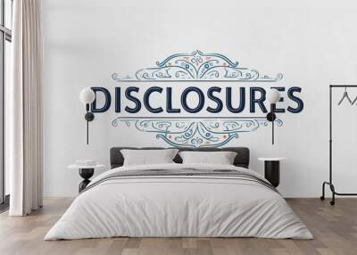 Disclosures typography lettering decorative design on plain white background Wall mural