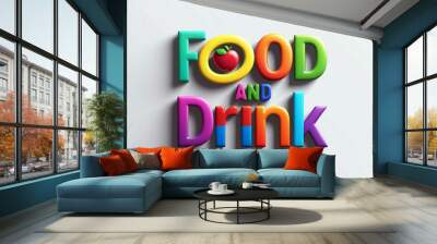 Food and Drink word 3d colorful lettering on plain white background Wall mural