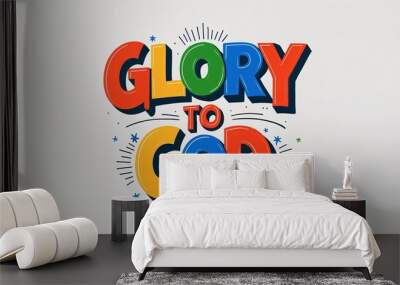 Glory to God colorful hand drawn lettering art design on plain white background Wall mural