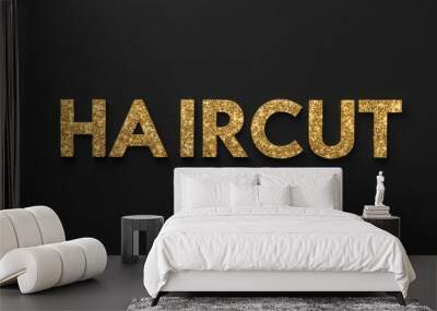 Haircut word lettering with glitter gold shining effect on plain black background Wall mural