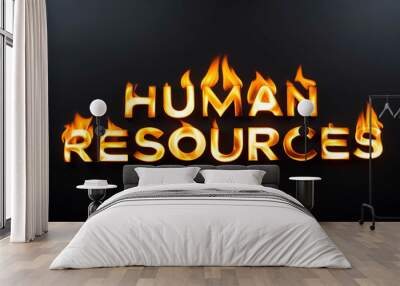 human resources word made of fire flame on black background Wall mural