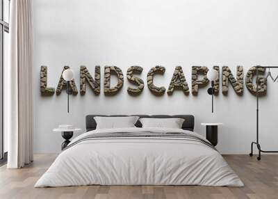 Landscaping word made of stone material lettering on plain white background Wall mural