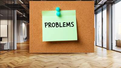 problems word written on a note sticky on corkboard Wall mural