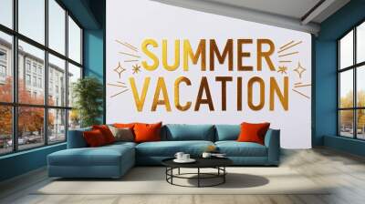 summer vacation word lettering gold hue elegant concept on plain white background Wall mural