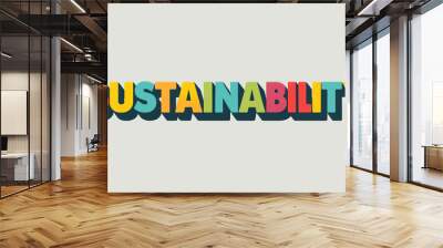 Sustainability word colorful lettering retro concept on plain white background Wall mural