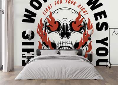 Skull with Flames Illustration and Slogan Artwork on White Background For Apparel and Other Uses Wall mural