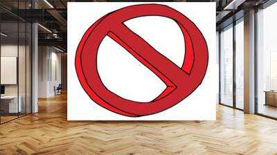 Round crossed out sign. Prohibition sign. Vector illustration prohibition sign. Hand drawn. Wall mural